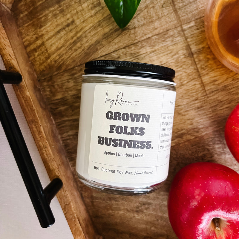Grown Folks Business. - Ivory Raine Candle Co.